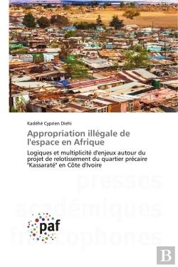 Bertrand.pt - Appropriation Illegale De L'Espace En Afrique - Logiques Et Multiplicite D'Enjeux Autour Du Projet D