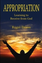 Appropriation: Learning To Recieve From God