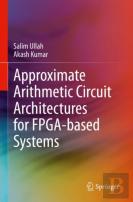 Approximate Arithmetic Circuit Architectures For Fpga-Based Systems