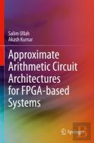 Approximate Arithmetic Circuit Architectures For Fpga-Based Systems