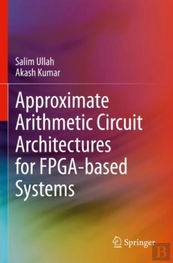 Bertrand.pt - Approximate Arithmetic Circuit Architectures For Fpga-Based Systems