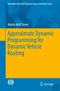Bertrand.pt - Approximate Dynamic Programming For Dynamic Vehicle Routing
