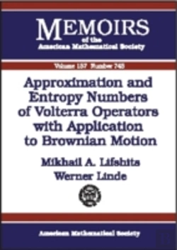 Bertrand.pt - Approximation And Entropy Numbers Of Volterra Operators With Application To Brownian Motion