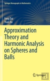 Approximation Theory And Harmonic Analysis On Spheres And Balls