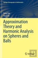 Approximation Theory And Harmonic Analysis On Spheres And Balls