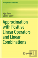 Approximation With Positive Linear Operators And Linear Combinations
