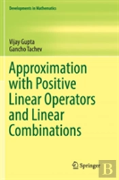 Approximation With Positive Linear Operators And Linear Combinations