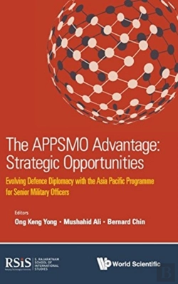 Bertrand.pt - Appsmo Advantage, The: Strategic Opportunities - Evolving Defence Diplomacy With The Asia Pacific Programme For Senior Military Officers