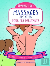 Appuyez Ici : Massages Sportifs Pour Les Débutants : Récupérer Et Favoriser La Détente Musculaire