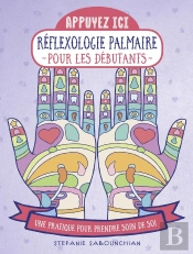 Appuyez Ici : Réflexologie Palmaire Pour Les Débutants