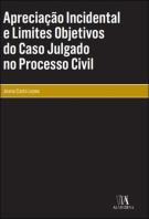 Apreciação Incidental e Limites Objetivos do Caso Julgado no Processo Civil