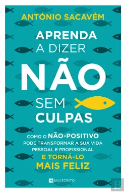 Bertrand.pt - Aprenda A Dizer Não Sem Culpas