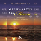 Aprenda A Rezar Com Maria