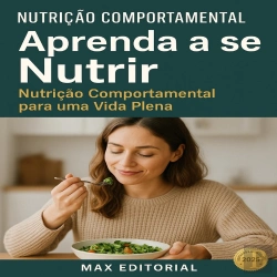 Bertrand.pt - Aprenda A Se Nutrir: Nutrição Comportamental Para Uma Vida Plena