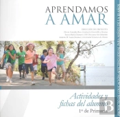Aprendamos A Amar 5-10. Cuaderno Del Alumno 1º De Primaria