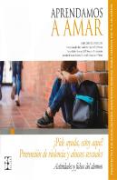 Aprendamos A Amar 5-10. Cuaderno Del Alumno Prevención De Violencia Y Abusos Sexuales ¡Pide Ayuda, E