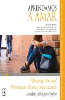 Aprendamos A Amar 5-10. Material Para El Educador Prevención De Violencia Y Abusos Sexuales ¡Pide Ay