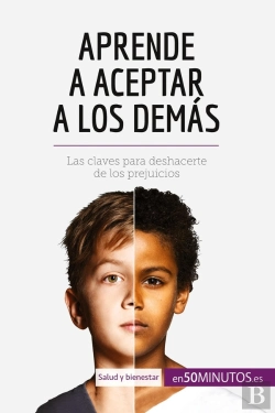 Bertrand.pt - Aprende A Aceptar A Los Demas : Las Claves Para Deshacerte De Los Prejuicios