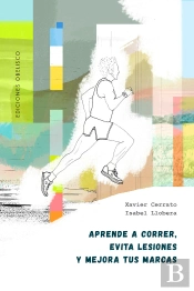 Aprende A Correr, Evita Lesiones Y Mejora Tus Marcas