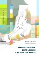 Aprende A Correr, Evita Lesiones Y Mejora Tus Marcas