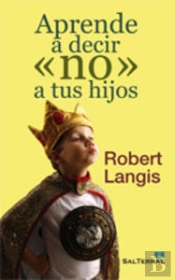 Aprende A Decir «No» A Tus Hijos