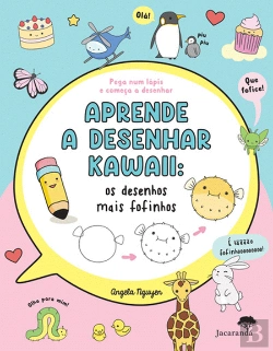 Bertrand.pt - Aprende a Desenhar Kawaii: Os Desenhos Mais Fofinhos