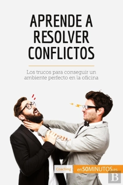 Bertrand.pt - Aprende A Resolver Conflictos : Los Trucos Para Conseguir Un Ambiente Perfecto En La Oficina