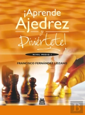 ¡Aprende Ajedrez Y Diviértete!