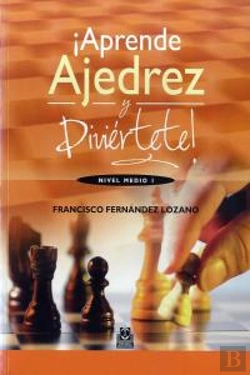 Bertrand.pt - ¡Aprende Ajedrez Y Diviértete! Nivel Medio I (Color)