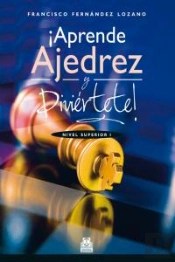 ¡Aprende Ajedrez Y Diviértete! Nivel Superior I (Color)