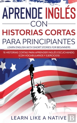 Bertrand.pt - Aprende Ingles Con Historias Cortas Para Principiantes (Learn English With Short Stories For Beginners)