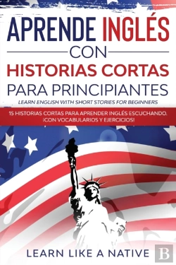 Bertrand.pt - Aprende Ingles Con Historias Cortas Para Principiantes (Learn English With Short Stories For Beginners)