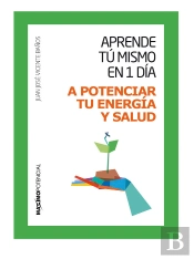 Aprende Tu Mismo En 1 Día A Potenciar Tu Energía Y Salud