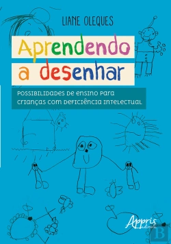 Bertrand.pt - Aprendendo A Desenhar: Possibilidades De Ensino Para Crianças Com Deficiência Intelectual