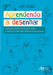 Aprendendo A Desenhar: Possibilidades De Ensino Para Crianças Com Deficiência Intelectual