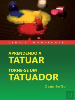 Bertrand.pt - Aprendendo A Tatuar - Torne-Se Um Tatuador