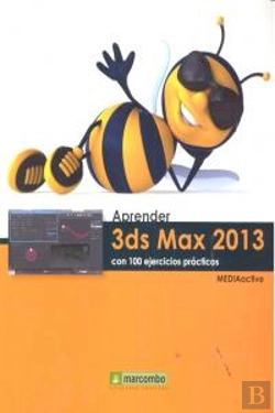 Bertrand.pt - Aprender 3ds Max 2013 Con 100 Ejercicios Prácticos