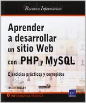 Aprender A Desarrollar Un Sitio Web Con Php Y Mysql (Ejercicios Practicos Y Corregidos)
