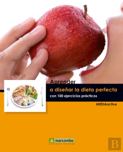 Bertrand.pt - Aprender A Diseñar La Dieta Perfecta Con 100 Ejercicios Prácticos
