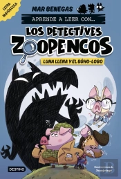 Aprender A Leer Con... Los Detectives Zoopencos 3. Luna Llena Y El Búho-Lobo