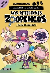 Aprender A Leer Con... Los Detectives Zoopencos 4. Magia De Unicornio