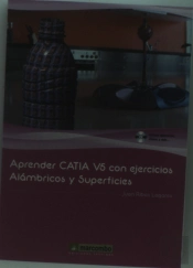 Aprender Catia V5 Con Ejercicios: Alámbricos Y Superficies