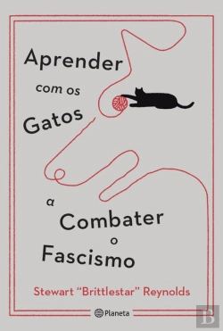 Bertrand.pt - Aprender Com Os Gatos A Combater O Fascismo