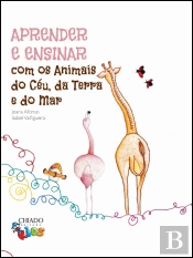 Aprender e Ensinar com os Animais do Céu, da Terra e do Mar