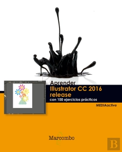 Bertrand.pt - Aprender Illustrator Cc Release 2016 Con 100 Ejercicios Prácticos