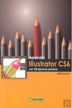 Bertrand.pt - ++++Aprender Illustrator Cs6 Con 100 Ejercicios Prácticos