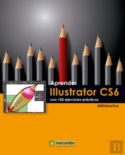 Bertrand.pt - Aprender Illustrator Cs6 Con 100 Ejercicios Prácticos