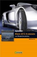 Aprender Maya 2012 Avanzado Con 100 Ejercicios Prácticos