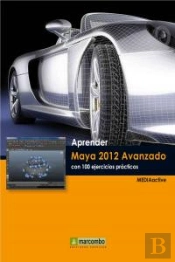 Aprender Maya 2012 Avanzado Con 100 Ejercicios Prácticos