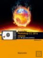 Aprender Photoshop Cc 2016 Release Con 100 Ejercicios Prácticos